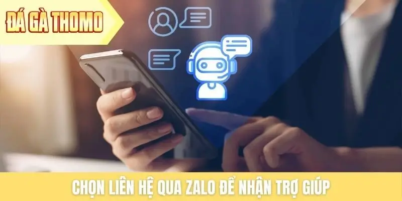 Chọn liên hệ qua zalo để nhận trợ giúp